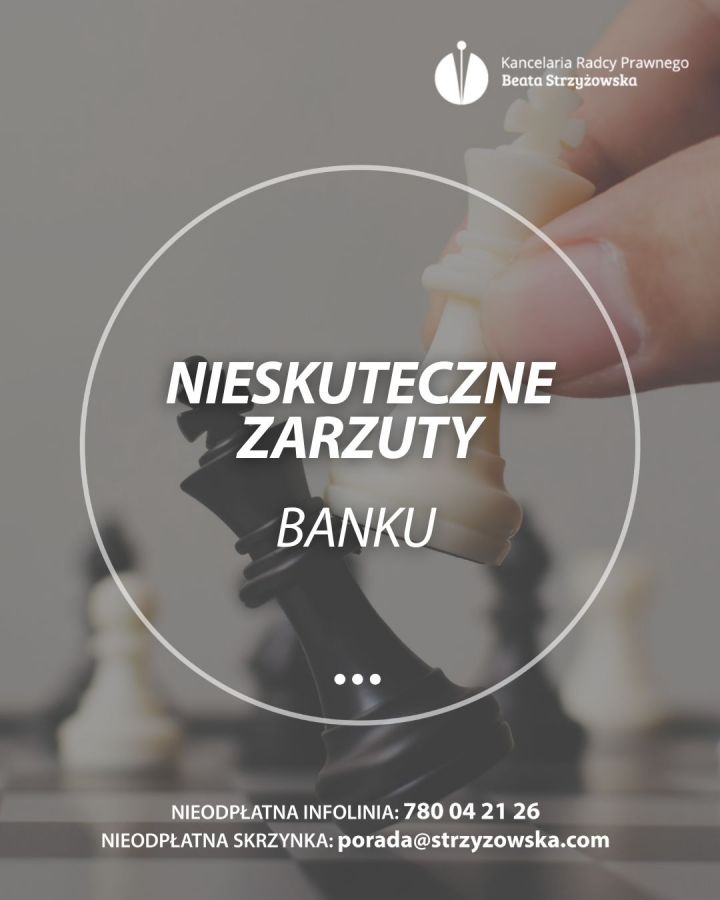 NIESKUTECZNE ZARZUTY BANKU